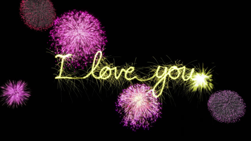 I Love You Written By Sparkler. Last 6 Seconds Is A Loop Of Fireworks ...