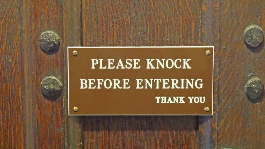 Knock The Door Before You Enter